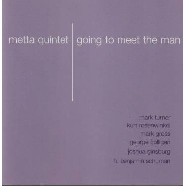 METTA  QUINTET - GOING TO MEET THE MAN