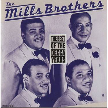 MILLS BROTHERS THE - THE BEST OF THE DECCA YEARS