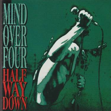 MIND OVER FOUR - HALF WAY DOWN