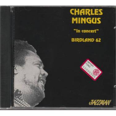 MINGUS CHARLES - IN CONCERT BIRDLAND 62