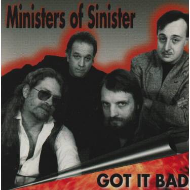 MINISTER OF SINISTER - GOT IT BAD