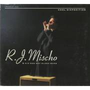 MISCHO R.J. - COOL DISPOSITION