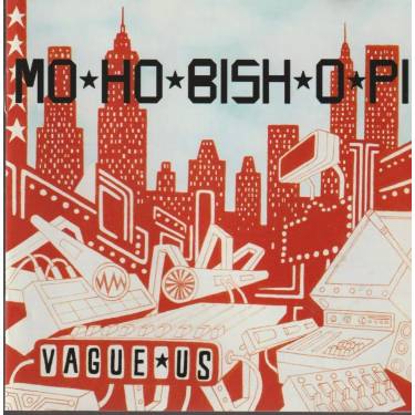 MO*HO*BISH*O*PI - VAGUE*US