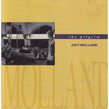 MOLLAND JOEY - THE PILGRIM