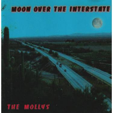 MOLLYS THE - MOON OVER THE INTERSTATE