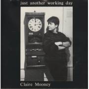 MOONEY CLAIRE - JUST ANOTHER WORKING DAY