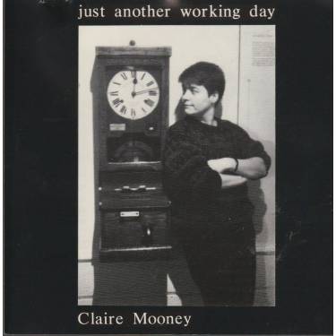 MOONEY CLAIRE - JUST ANOTHER WORKING DAY
