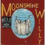 MOONSHINE WILLY - BOLD DISPLAYS OF IMPERFECTION