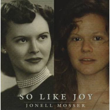 MOSSER JONELL - SO LIKE JOY