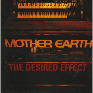 MOTHER EARTH - THE DESIDERED EFFECT