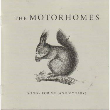 MOTORHOMES THE - SONGS FOR ME ( AND MY BABY)