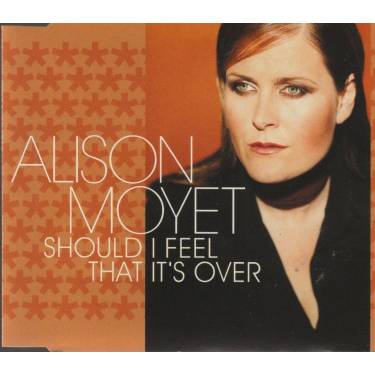 MOYET ALISON  - SHOULD I FEEL THAT IT'S OVER + 2