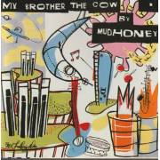 MUDHONEY - MY BROTHER THE COW