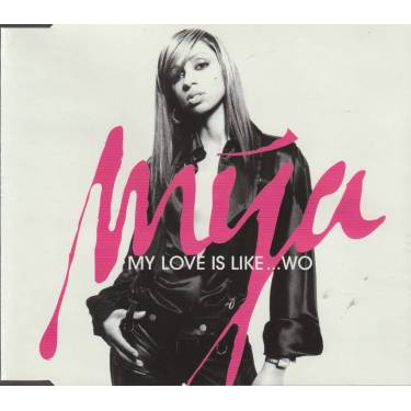 MYA - MY LOVE IS LIKE …WO + 3