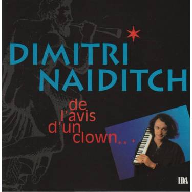 NAIDITCH DIMITRI - DE L’AVIS D’UN CLOWN