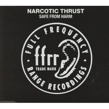 NARCOTIC THRUST - SAFE FROM HARM  4 VERSIONS