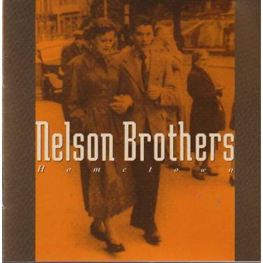 NELSON BROTHERS THE - HOMETOWN