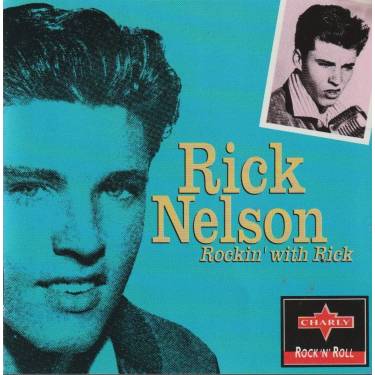 NELSON RICK - ROCKIN’ WITH RICK