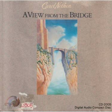 NETHEN CAROL - A VIEW FROM THE BRIDGE