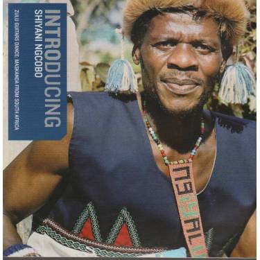 NGCOBO SHIYANI - INTRODUCING ZULU GUITAR DANCES