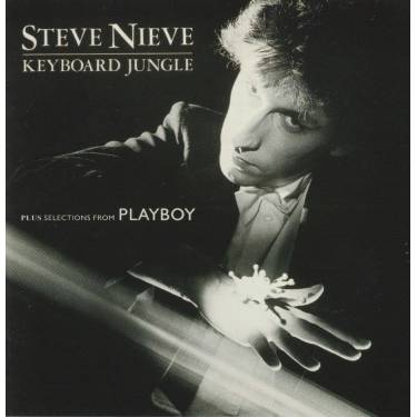 NIEVE STEVE - KEYBOARD JUNGLE PLUS SELECTIONS FROM PLAYBOY