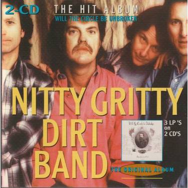 NITTY GRITTY DIRT BAND - THE HIT ALBUM