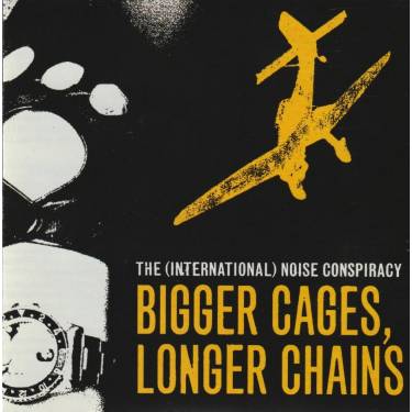 NOISE CONSPIRACY THE ( INTERNATIONAL) - BIGGER CAGES LONGER CHAINS
