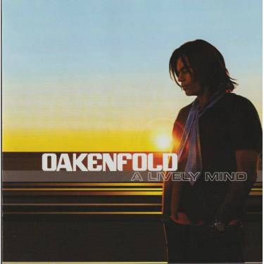 OAKENFOLD PAUL - A LIVELY MIND