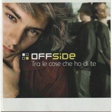 OFF SIDE - TRA LE COSE CHE HO DI TE