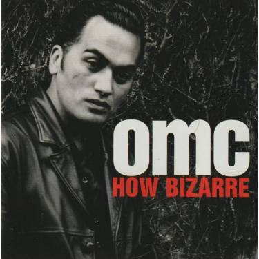 OMC - HOW BIZARRE