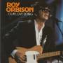 ORBISON ROY - OUR LOVE SONG