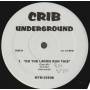 VARIOUS ( CRIB UNDERGROUND ) - FORGET ABOUT DRE - I WANNA KNOW - DO THE LADIES RUN THIS