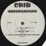 VARIOUS ( CRIB UNDERGROUND ) - THINGS THAT YOU DO - SAY YES - SPEND TIME - YOU'LL NEVER BE BETTER THAN ME