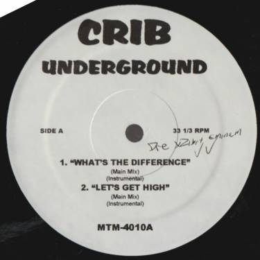 VARIOUS ( CRIB UNDERGROUND ) - WHAT'S THE DIFFERENCE - LET'S GET HIGH - FORGOT ABOUT DRE - ACTRITE