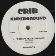 VARIOUS ( CRIB UNDERGROUND ) - DOESN'T REALLY MATTER - WHAT YOU WANT