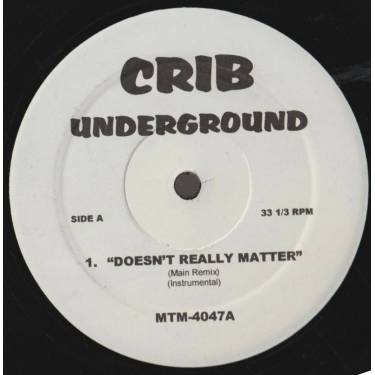 VARIOUS ( CRIB UNDERGROUND ) - DOESN'T REALLY MATTER - WHAT YOU WANT