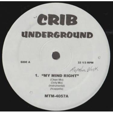 VARIOUS ( CRIB UNDERGROUND ) - MY MIND RIGHT - DYING 4 RAP - NOTORIOUS KIM - I'M LEAVING