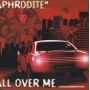 APHRODITE - ALL OVER ME 3 VERSIONS