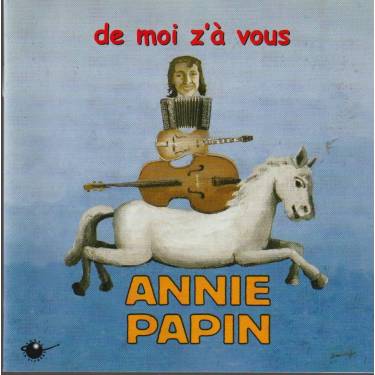 PAPIN ANNIE - DE MOI Z’A’ VOUS