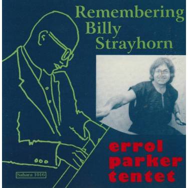 PARKER ERROL TENTET - REMEMBERING BILLY STRAYHORN