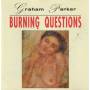 PARKER GRAHAM - BURNING QUESTIONS