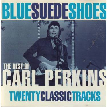 PERKINS CARL - BLUE SUEDE SHOES THE BEST OF