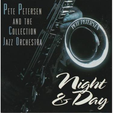 PETERSEN PETE AND THE COLLECTION JAZZ ORCHESTRA - NIGHT & DAY