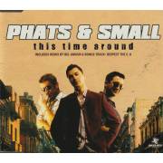PHATS & SMALL - THIS TIME AROUND 3 VERSIONS