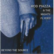 PIAZZA ROD & THE MIGHTY FLYERS - BEYOND THE SOURCE