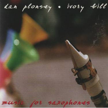 PLONSEY DAN - IVORY BILL - MUSIC FOR SAXOPHONES