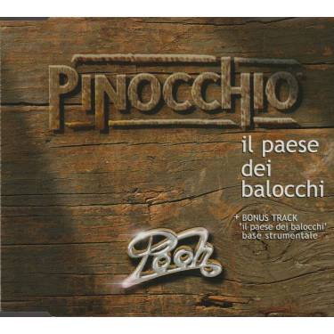 POOH - PINOCCHIO - IL PAESE DEI BALOCCHI