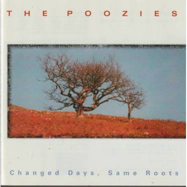 POOZIES THE - CHANGED DAYS SAME ROOTS