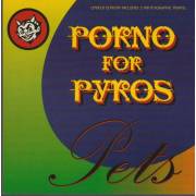 PORNO FOR PYROS  - PETS +3