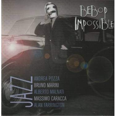 POZZA ANDREA BRUNO MARINI ALAN FARRINGTON - BEBOP IMPOSSIBLE